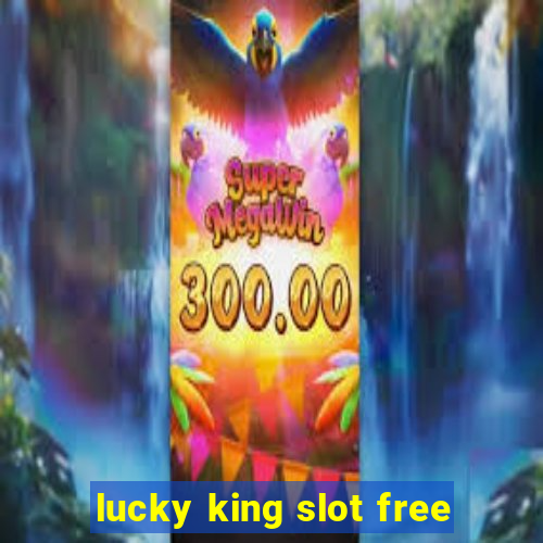 lucky king slot free