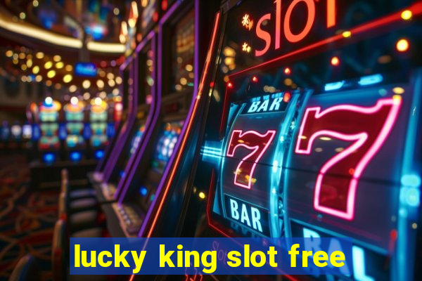 lucky king slot free