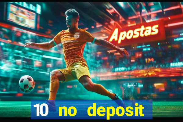 10 no deposit mobile casino