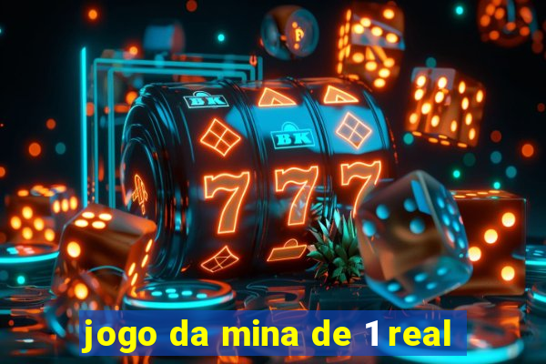 jogo da mina de 1 real