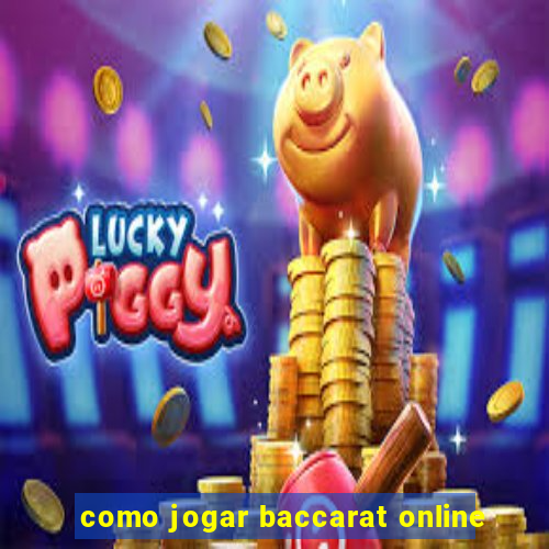 como jogar baccarat online