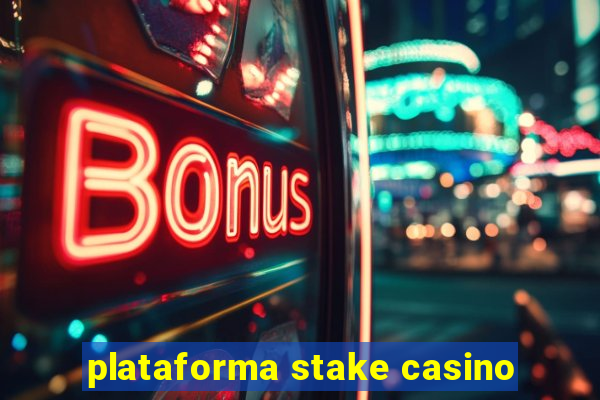 plataforma stake casino