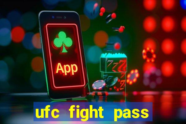 ufc fight pass assistir online