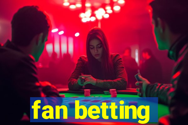 fan betting