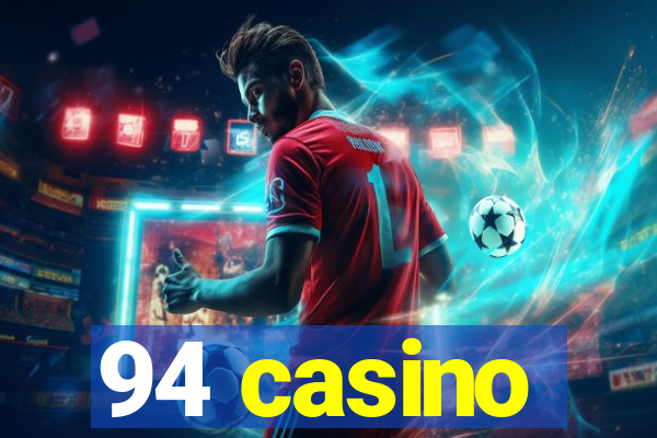 94 casino