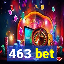 463 bet