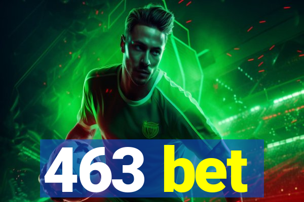 463 bet