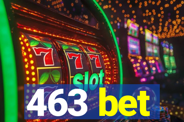 463 bet