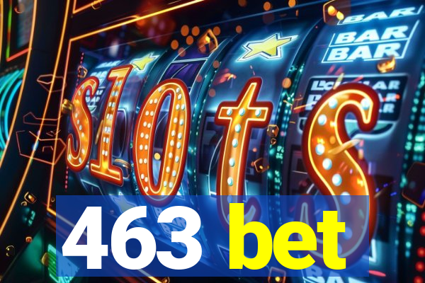 463 bet