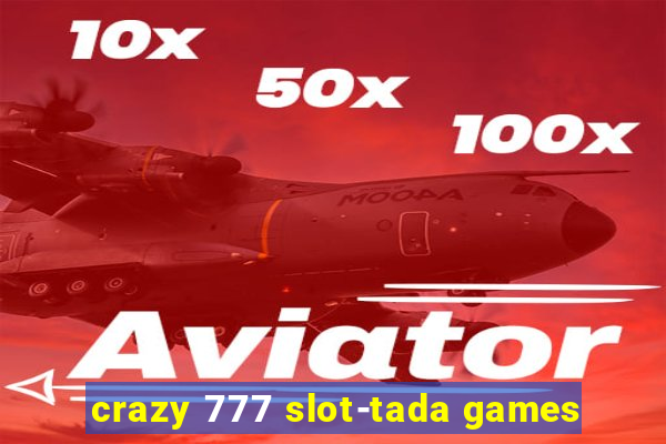 crazy 777 slot-tada games