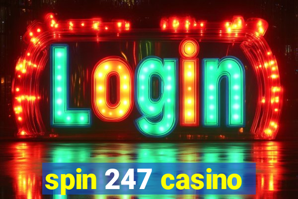 spin 247 casino