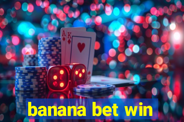 banana bet win