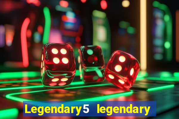 Legendary5 legendary tales legendary tales 3