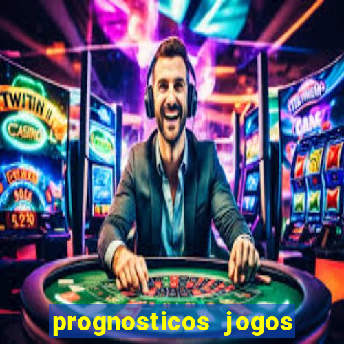 prognosticos jogos de hoje