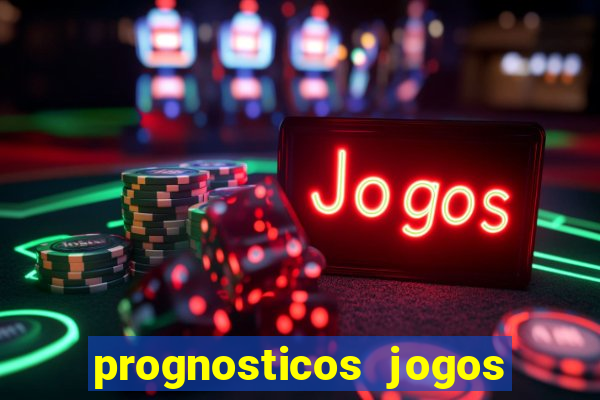 prognosticos jogos de hoje