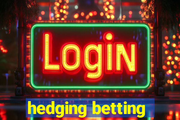 hedging betting