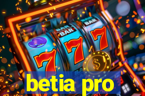 betia pro