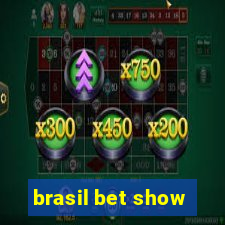 brasil bet show