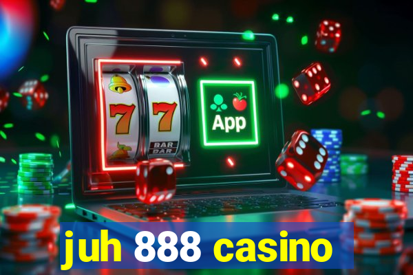 juh 888 casino