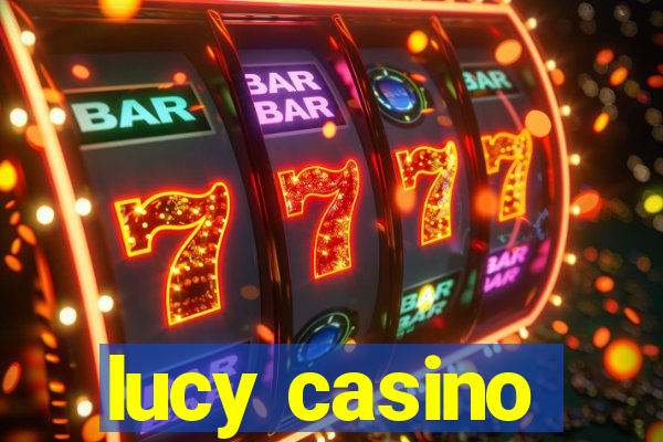 lucy casino