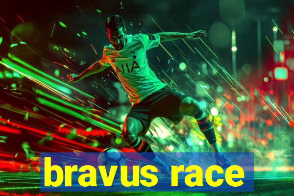 bravus race