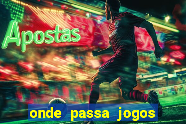 onde passa jogos do brasileirao