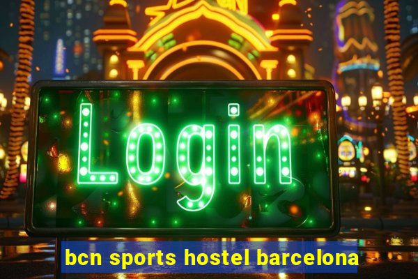 bcn sports hostel barcelona