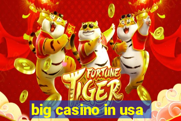 big casino in usa