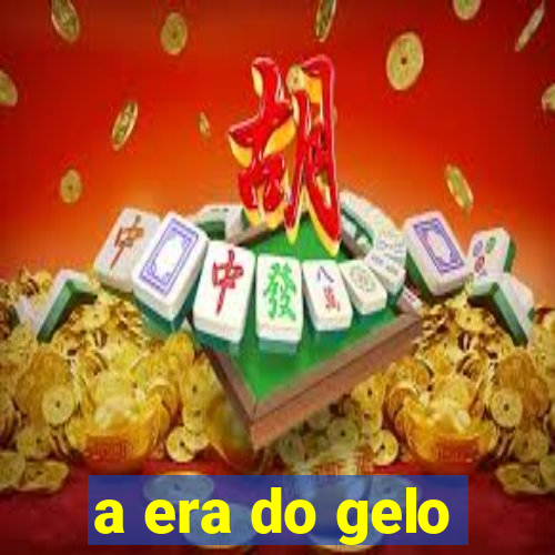 a era do gelo