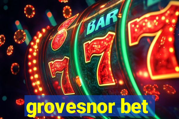 grovesnor bet