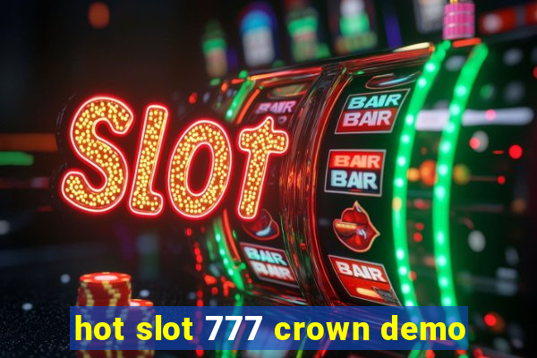 hot slot 777 crown demo