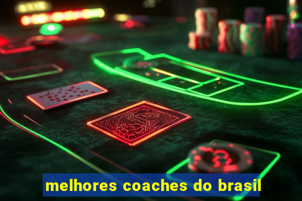 melhores coaches do brasil