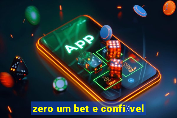 zero um bet e confi谩vel