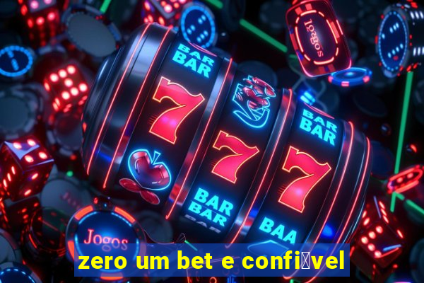 zero um bet e confi谩vel