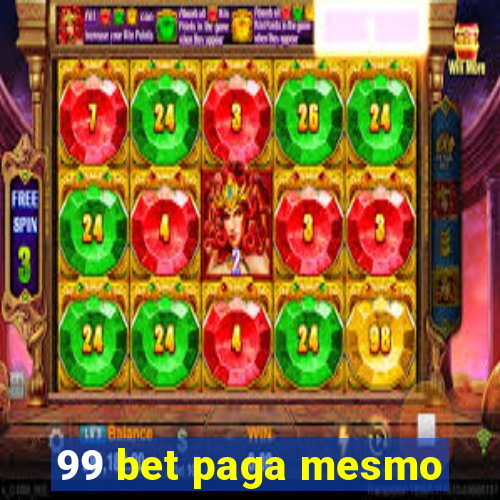 99 bet paga mesmo