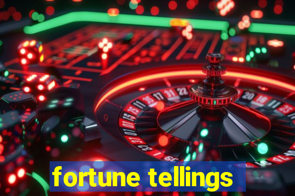 fortune tellings