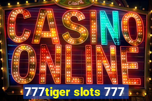 777tiger slots 777