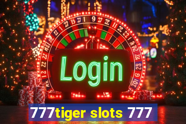 777tiger slots 777