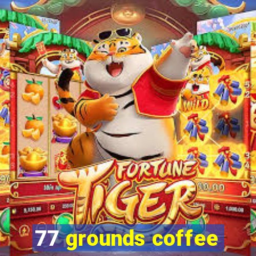 77 grounds coffee