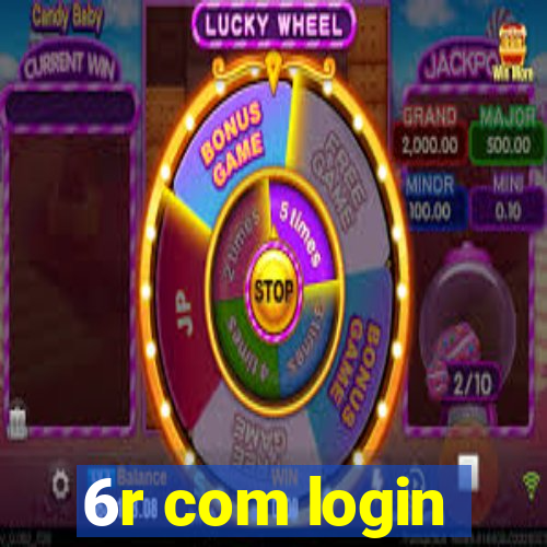 6r com login