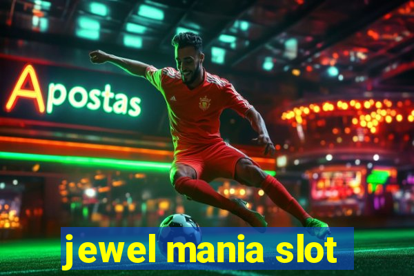 jewel mania slot