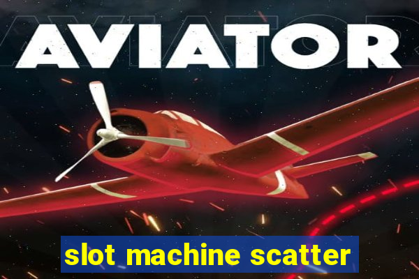 slot machine scatter