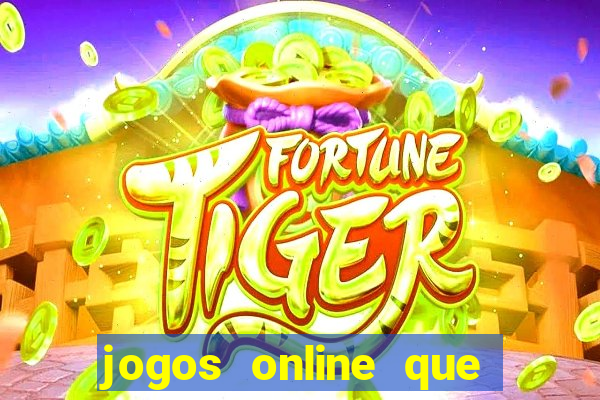 jogos online que ganha dinheiro de verdade