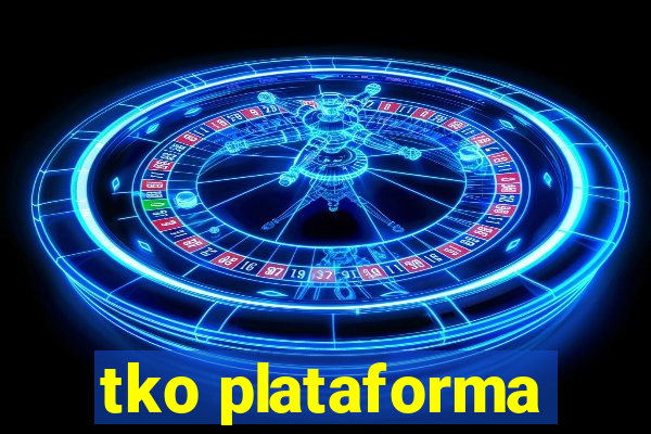 tko plataforma