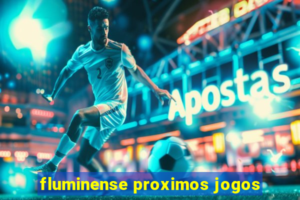 fluminense proximos jogos