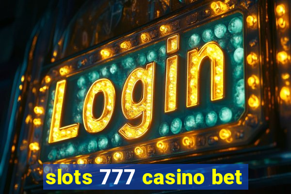 slots 777 casino bet