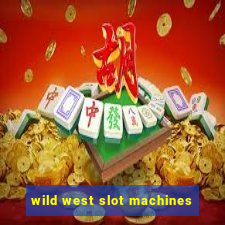 wild west slot machines