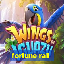 fortune rail