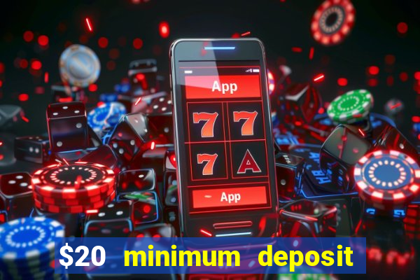 $20 minimum deposit casino canada