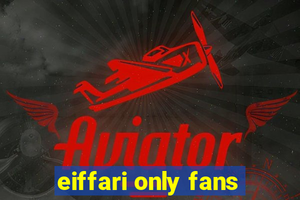 eiffari only fans